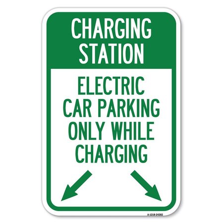 SIGNMISSION Charging Station Electric Car Parking O Heavy-Gauge Aluminum Sign, 12" x 18", A-1218-24282 A-1218-24282